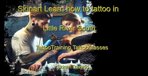 Skinart Learn how to tattoo in Little River South | #TattooTraining #TattooClasses #SkinartTraining-United States