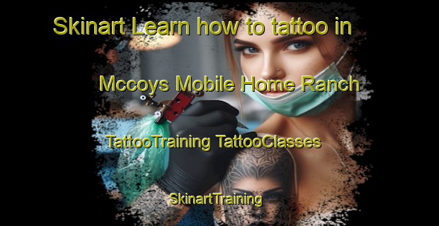 Skinart Learn how to tattoo in Mccoys Mobile Home Ranch | #TattooTraining #TattooClasses #SkinartTraining-United States