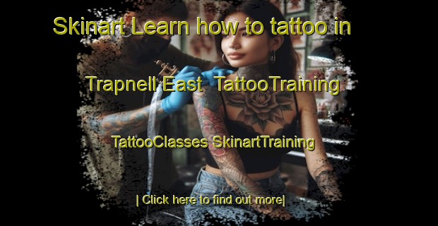 Skinart Learn how to tattoo in Trapnell East | #TattooTraining #TattooClasses #SkinartTraining-United States