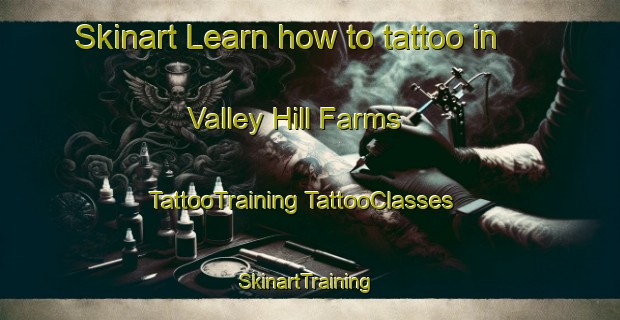 Skinart Learn how to tattoo in Valley Hill Farms | #TattooTraining #TattooClasses #SkinartTraining-United States