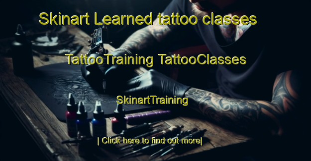 Skinart Learned tattoo classes | #TattooTraining #TattooClasses #SkinartTraining-United States