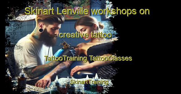 Skinart Lenville workshops on creative tattoo | #TattooTraining #TattooClasses #SkinartTraining-United States