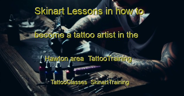 Skinart Lessons in how to become a tattoo artist in the Hawton area | TattooTraining | TattooClasses | SkinartTraining-United States