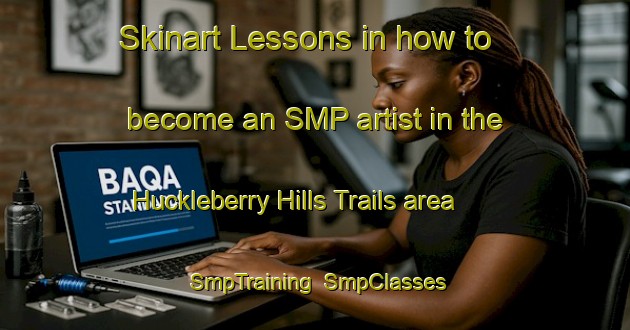 Skinart Lessons in how to become an SMP artist in the Huckleberry Hills Trails area | SmpTraining | SmpClasses | SkinartTraining-United States