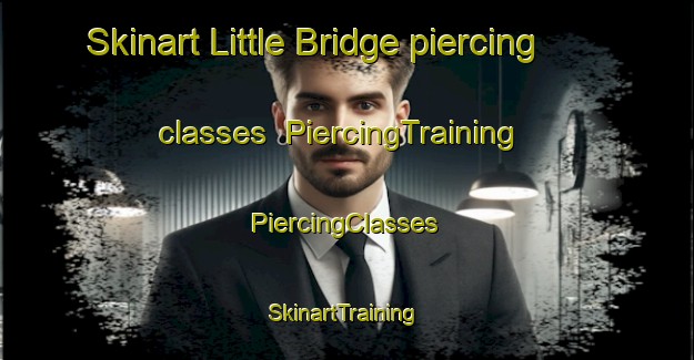 Skinart Little Bridge piercing classes | #PiercingTraining #PiercingClasses #SkinartTraining-United States