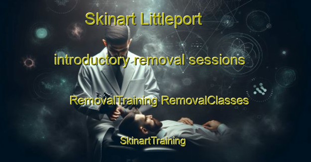 Skinart Littleport introductory removal sessions | #RemovalTraining #RemovalClasses #SkinartTraining-United States