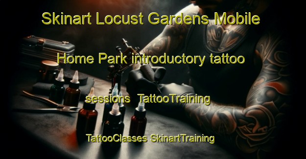 Skinart Locust Gardens Mobile Home Park introductory tattoo sessions | #TattooTraining #TattooClasses #SkinartTraining-United States