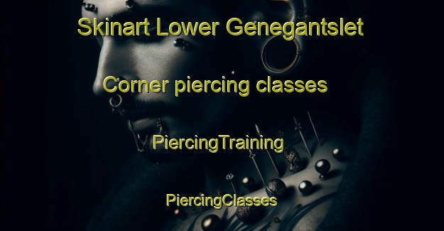 Skinart Lower Genegantslet Corner piercing classes | #PiercingTraining #PiercingClasses #SkinartTraining-United States