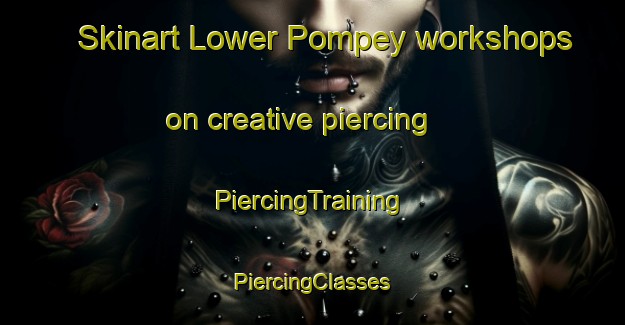 Skinart Lower Pompey workshops on creative piercing | #PiercingTraining #PiercingClasses #SkinartTraining-United States