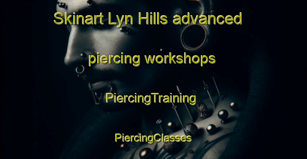 Skinart Lyn Hills advanced piercing workshops | #PiercingTraining #PiercingClasses #SkinartTraining-United States