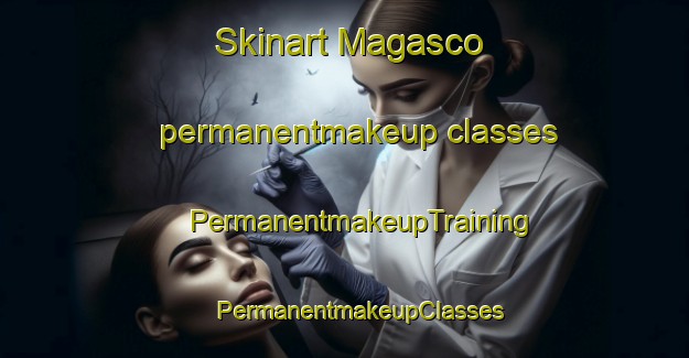 Skinart Magasco permanentmakeup classes | #PermanentmakeupTraining #PermanentmakeupClasses #SkinartTraining-United States