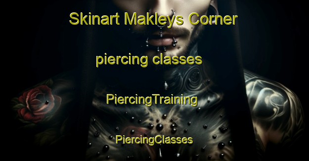 Skinart Makleys Corner piercing classes | #PiercingTraining #PiercingClasses #SkinartTraining-United States