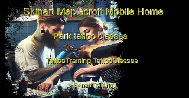 Skinart Maplecroft Mobile Home Park tattoo classes | #TattooTraining #TattooClasses #SkinartTraining-United States