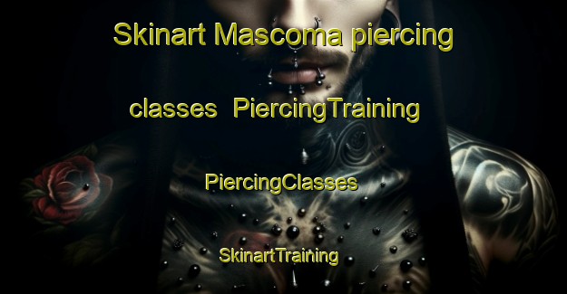 Skinart Mascoma piercing classes | #PiercingTraining #PiercingClasses #SkinartTraining-United States