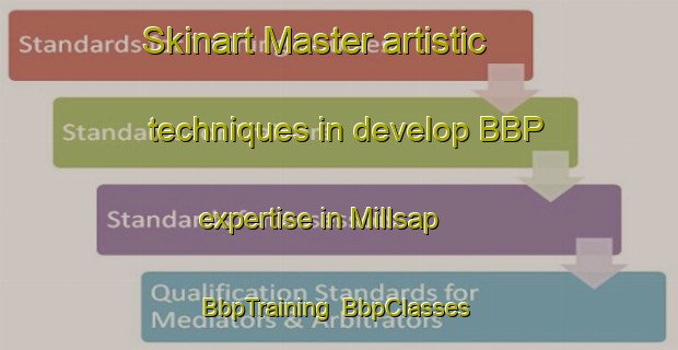Skinart Master artistic techniques in develop BBP expertise in Millsap | BbpTraining | BbpClasses | SkinartTraining-United States