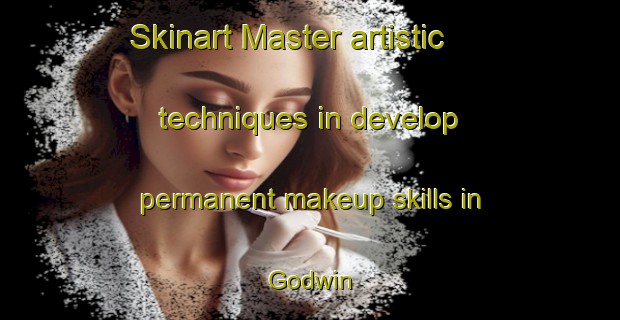 Skinart Master artistic techniques in develop permanent makeup skills in Godwin | PermanentmakeupTraining | PermanentmakeupClasses | SkinartTraining-United States