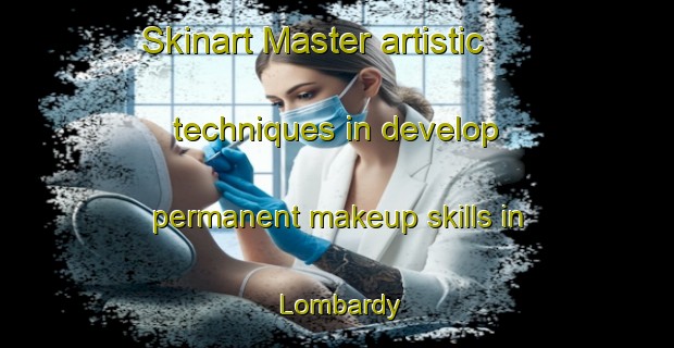 Skinart Master artistic techniques in develop permanent makeup skills in Lombardy | PermanentmakeupTraining | PermanentmakeupClasses | SkinartTraining-United States