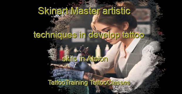 Skinart Master artistic techniques in develop tattoo skils in Atsion | #TattooTraining #TattooClasses #SkinartTraining-United States