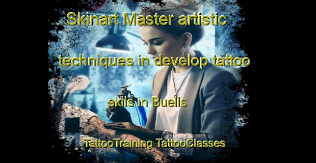 Skinart Master artistic techniques in develop tattoo skils in Buells | #TattooTraining #TattooClasses #SkinartTraining-United States