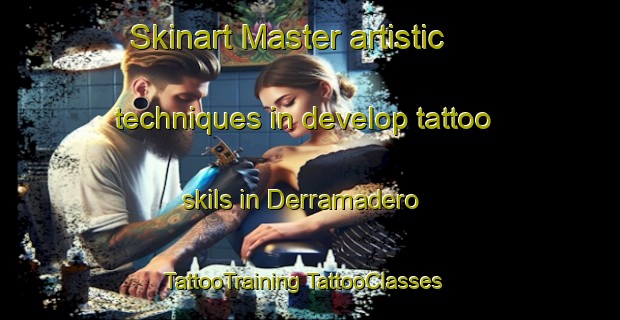 Skinart Master artistic techniques in develop tattoo skils in Derramadero | #TattooTraining #TattooClasses #SkinartTraining-United States