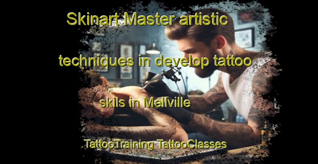 Skinart Master artistic techniques in develop tattoo skils in Mellville | #TattooTraining #TattooClasses #SkinartTraining-United States