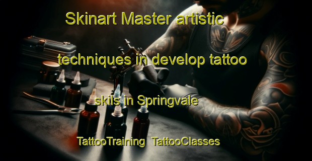 Skinart Master artistic techniques in develop tattoo skils in Springvale | TattooTraining | TattooClasses | SkinartTraining-United States