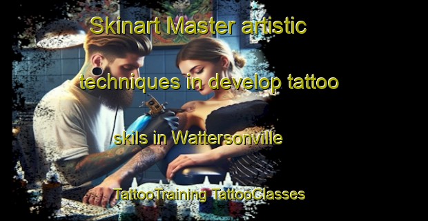 Skinart Master artistic techniques in develop tattoo skils in Wattersonville | #TattooTraining #TattooClasses #SkinartTraining-United States