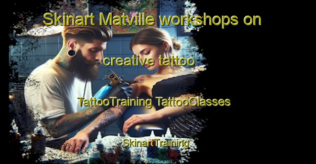 Skinart Matville workshops on creative tattoo | #TattooTraining #TattooClasses #SkinartTraining-United States