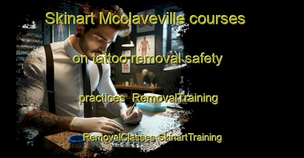 Skinart Mcclaveville courses on tattoo removal safety practices | #RemovalTraining #RemovalClasses #SkinartTraining-United States