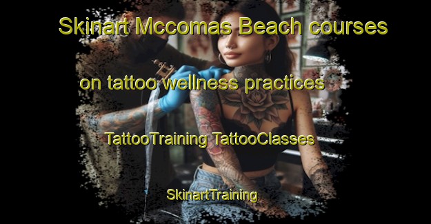 Skinart Mccomas Beach courses on tattoo wellness practices | #TattooTraining #TattooClasses #SkinartTraining-United States