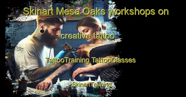 Skinart Mesa Oaks workshops on creative tattoo | #TattooTraining #TattooClasses #SkinartTraining-United States