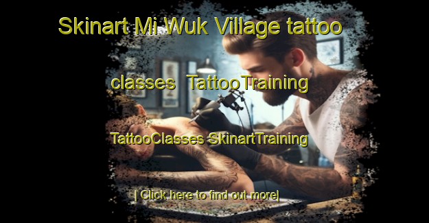 Skinart Mi Wuk Village tattoo classes | #TattooTraining #TattooClasses #SkinartTraining-United States