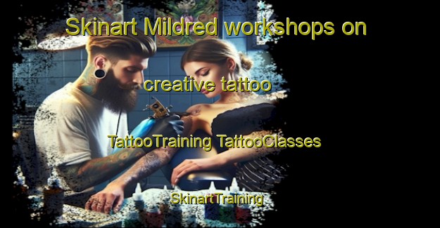 Skinart Mildred workshops on creative tattoo | #TattooTraining #TattooClasses #SkinartTraining-United States