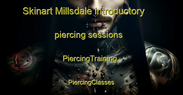 Skinart Millsdale introductory piercing sessions | #PiercingTraining #PiercingClasses #SkinartTraining-United States