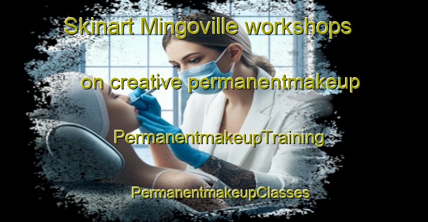 Skinart Mingoville workshops on creative permanentmakeup | PermanentmakeupTraining | PermanentmakeupClasses | SkinartTraining-United States