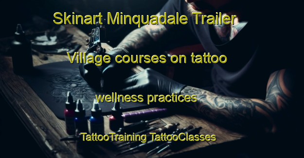 Skinart Minquadale Trailer Village courses on tattoo wellness practices | #TattooTraining #TattooClasses #SkinartTraining-United States