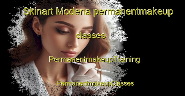 Skinart Modena permanentmakeup classes | PermanentmakeupTraining | PermanentmakeupClasses | SkinartTraining-United States