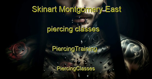 Skinart Montgomery East piercing classes | #PiercingTraining #PiercingClasses #SkinartTraining-United States