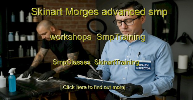 Skinart Morges advanced smp workshops | SmpTraining | SmpClasses | SkinartTraining-United States
