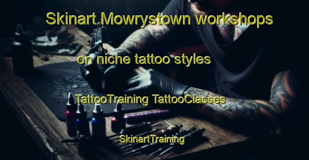 Skinart Mowrystown workshops on niche tattoo styles | #TattooTraining #TattooClasses #SkinartTraining-United States