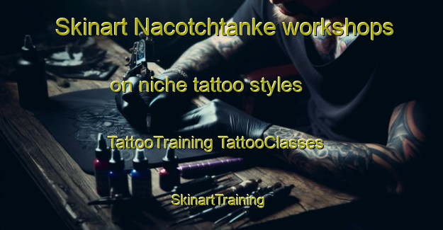 Skinart Nacotchtanke workshops on niche tattoo styles | #TattooTraining #TattooClasses #SkinartTraining-United States