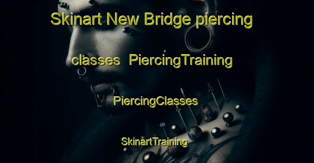 Skinart New Bridge piercing classes | #PiercingTraining #PiercingClasses #SkinartTraining-United States