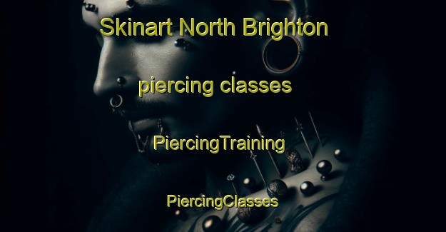 Skinart North Brighton piercing classes | #PiercingTraining #PiercingClasses #SkinartTraining-United States