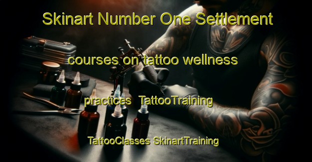 Skinart Number One Settlement courses on tattoo wellness practices | #TattooTraining #TattooClasses #SkinartTraining-United States