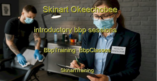 Skinart Okeechobee introductory bbp sessions | BbpTraining | BbpClasses | SkinartTraining-United States