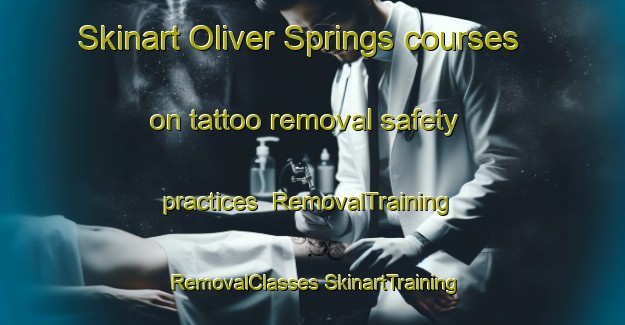 Skinart Oliver Springs courses on tattoo removal safety practices | #RemovalTraining #RemovalClasses #SkinartTraining-United States