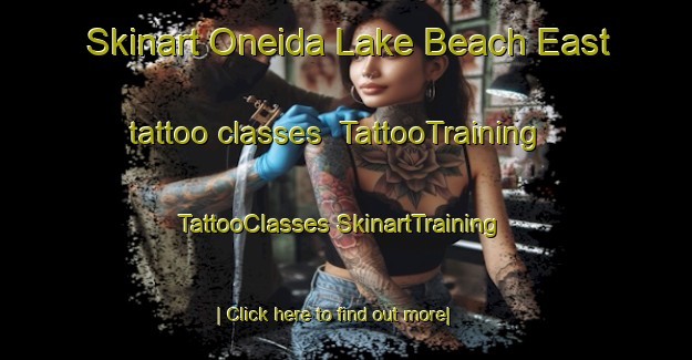 Skinart Oneida Lake Beach East tattoo classes | #TattooTraining #TattooClasses #SkinartTraining-United States