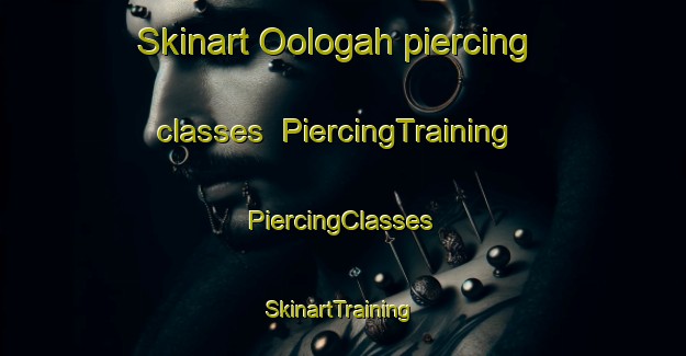 Skinart Oologah piercing classes | #PiercingTraining #PiercingClasses #SkinartTraining-United States