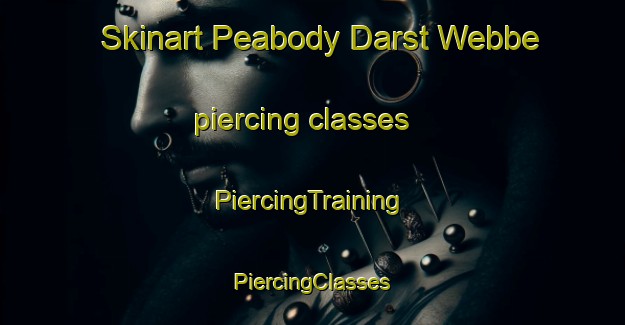 Skinart Peabody Darst Webbe piercing classes | #PiercingTraining #PiercingClasses #SkinartTraining-United States