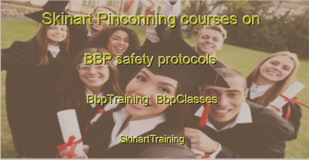 Skinart Pinconning courses on BBP safety protocols | BbpTraining | BbpClasses | SkinartTraining-United States
